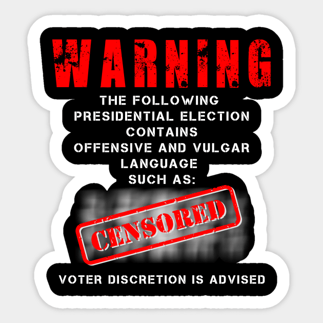 Warning, Presidential Election 2020, Censored Sticker by Mishka